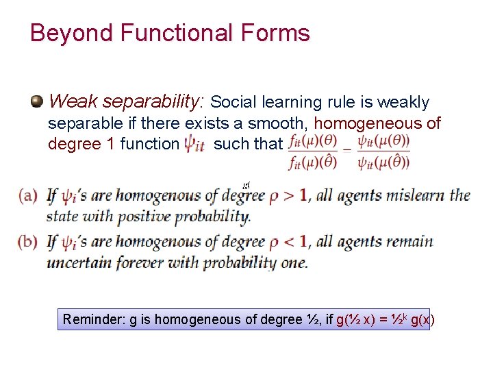 Beyond Functional Forms Weak separability: Social learning rule is weakly separable if there exists