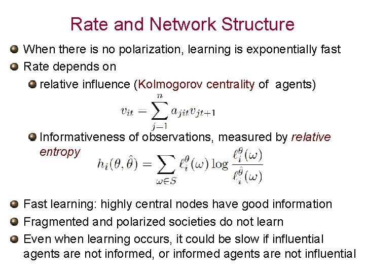 Rate and Network Structure When there is no polarization, learning is exponentially fast Rate