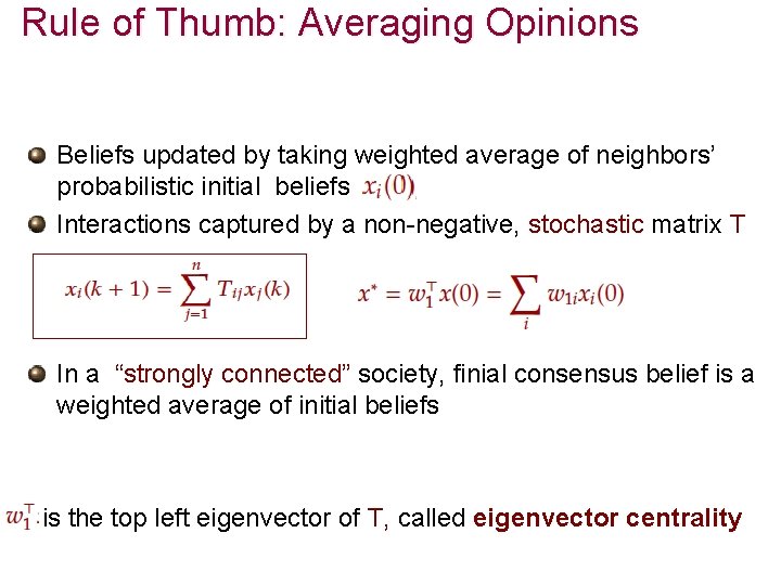 Rule of Thumb: Averaging Opinions Beliefs updated by taking weighted average of neighbors’ probabilistic