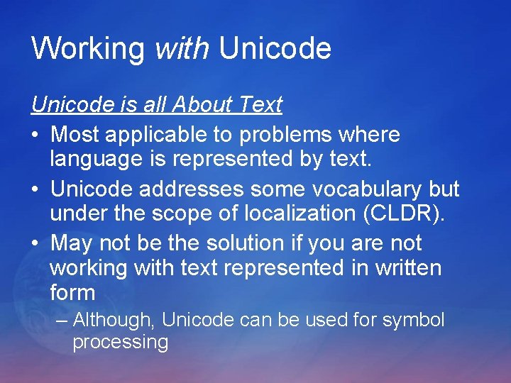 Working with Unicode is all About Text • Most applicable to problems where language Working with Unicode is all About Text • Most applicable to problems where language