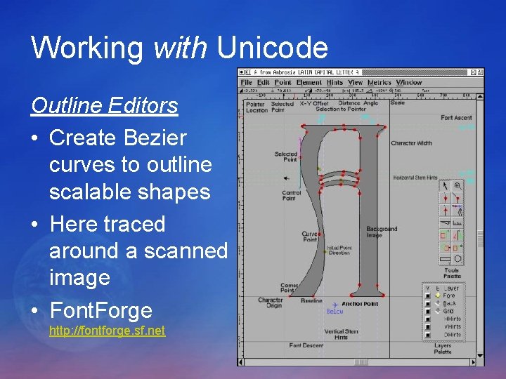 Working with Unicode Outline Editors • Create Bezier curves to outline scalable shapes • Working with Unicode Outline Editors • Create Bezier curves to outline scalable shapes •