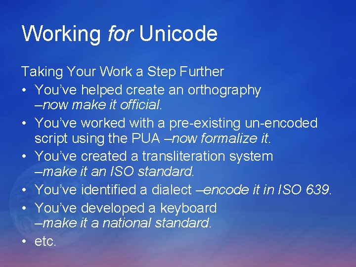 Working for Unicode Taking Your Work a Step Further • You’ve helped create an Working for Unicode Taking Your Work a Step Further • You’ve helped create an