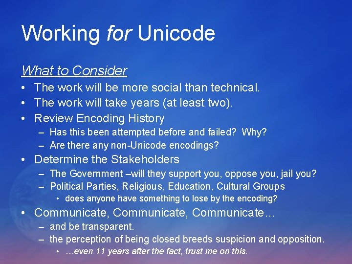 Working for Unicode What to Consider • The work will be more social than Working for Unicode What to Consider • The work will be more social than