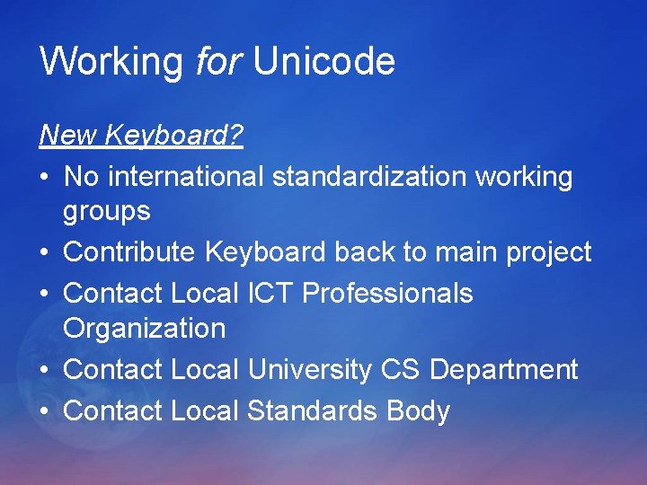 Working for Unicode New Keyboard? • No international standardization working groups • Contribute Keyboard Working for Unicode New Keyboard? • No international standardization working groups • Contribute Keyboard