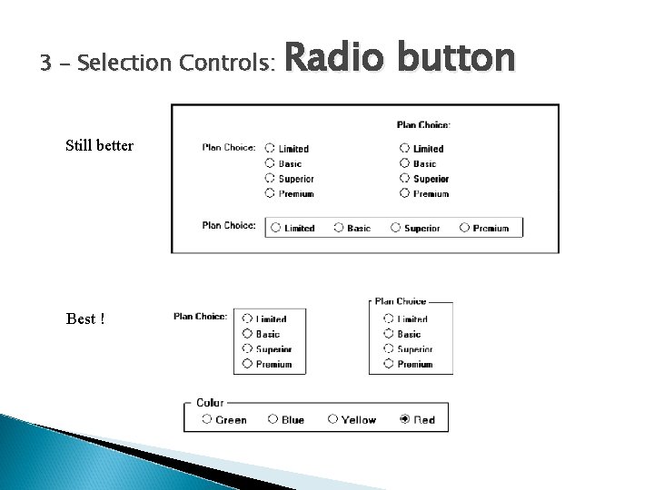 3 – Selection Controls: Still better Best ! Radio button 
