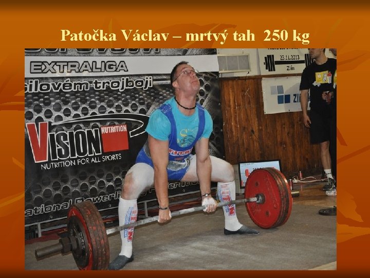 Patočka Václav – mrtvý tah 250 kg 