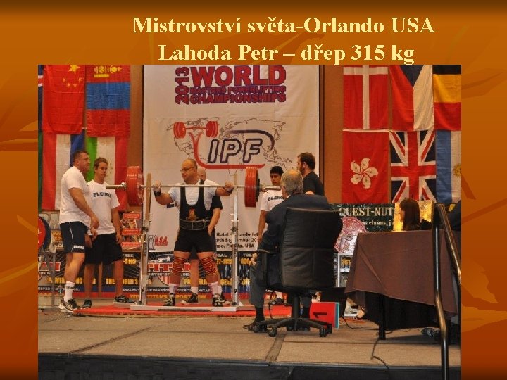 Mistrovství světa-Orlando USA Lahoda Petr – dřep 315 kg 