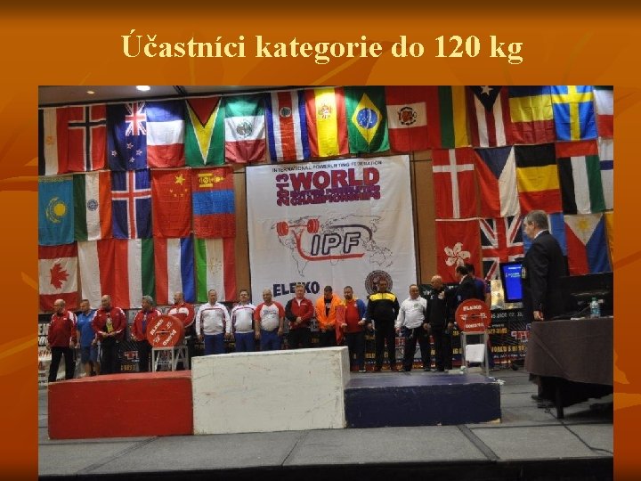 Účastníci kategorie do 120 kg 