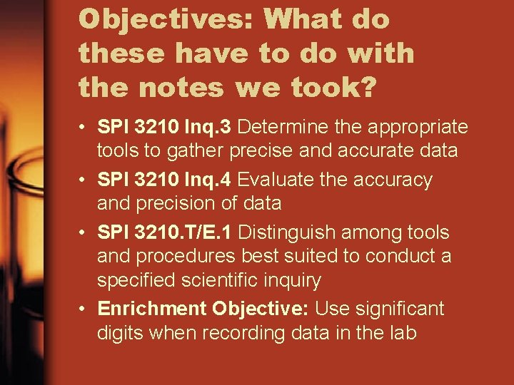 Objectives: What do these have to do with the notes we took? • SPI