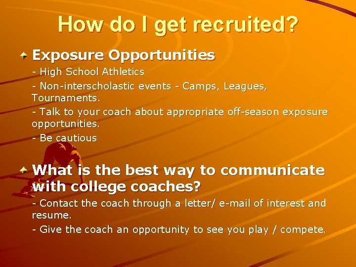 How do I get recruited? Exposure Opportunities - High School Athletics - Non-interscholastic events