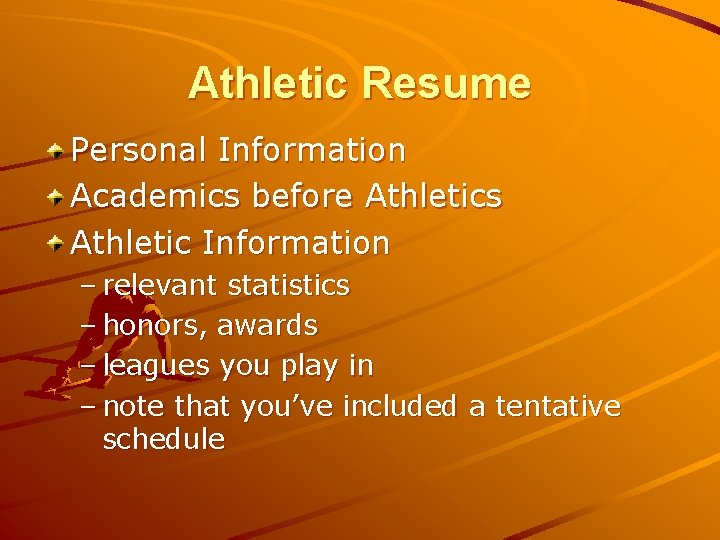 Athletic Resume Personal Information Academics before Athletics Athletic Information – relevant statistics – honors,