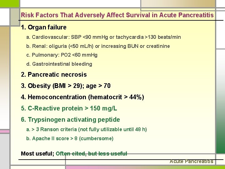 Risk Factors That Adversely Affect Survival in Acute Pancreatitis 1. Organ failure a. Cardiovascular: