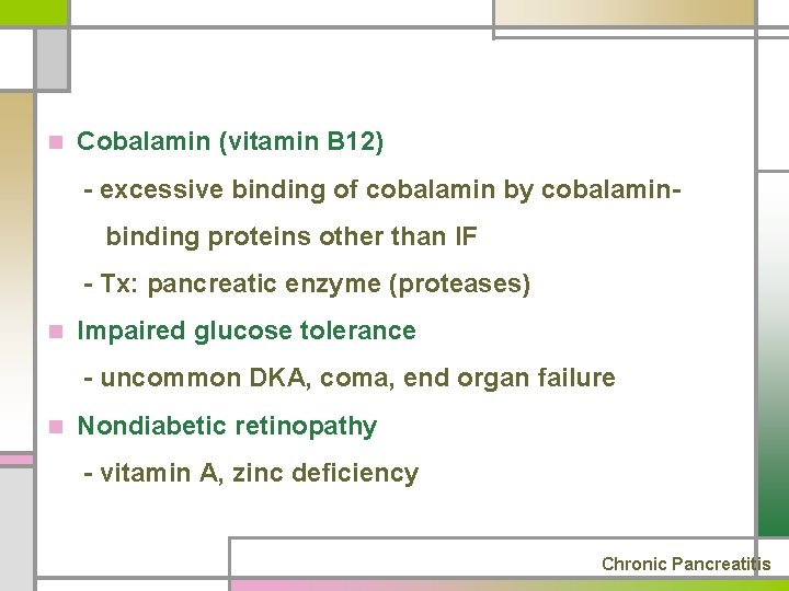 n Cobalamin (vitamin B 12) - excessive binding of cobalamin by cobalaminbinding proteins other