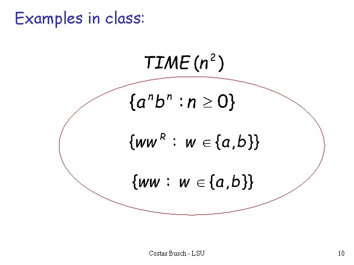 Examples in class: Costas Busch - LSU 10 