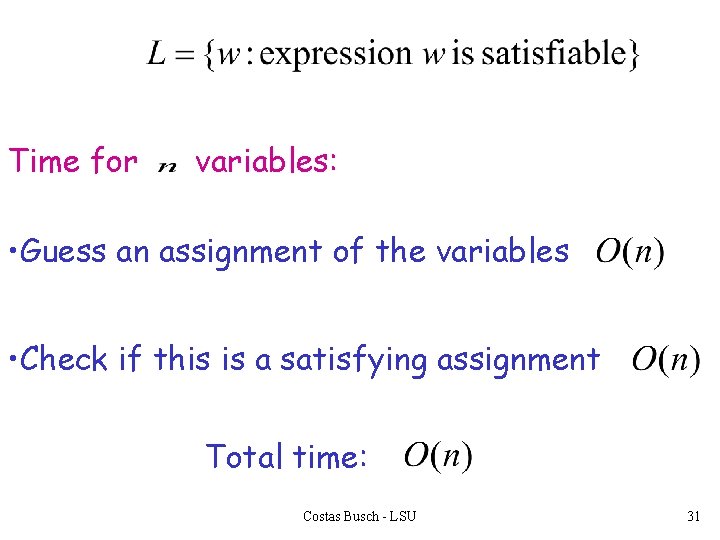 Time for variables: • Guess an assignment of the variables • Check if this