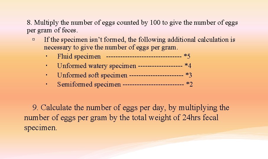 8. Multiply the number of eggs counted by 100 to give the number of