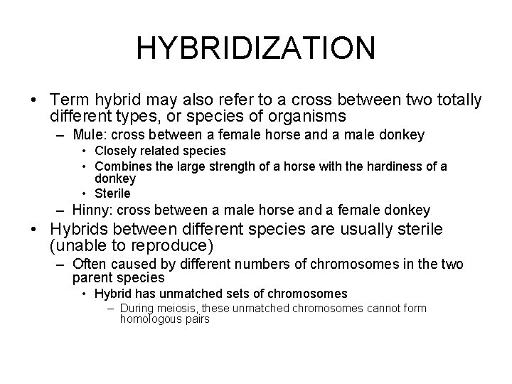 HYBRIDIZATION • Term hybrid may also refer to a cross between two totally different
