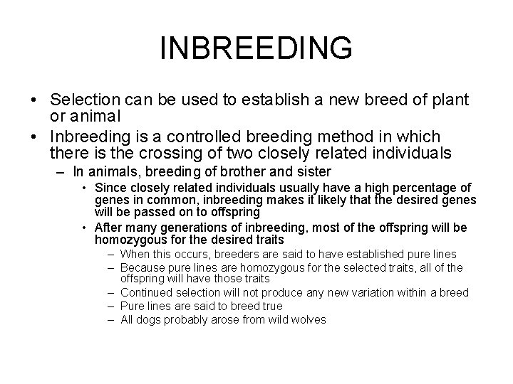 INBREEDING • Selection can be used to establish a new breed of plant or
