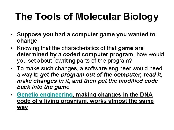 The Tools of Molecular Biology • Suppose you had a computer game you wanted