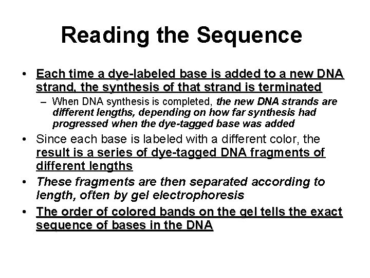 Reading the Sequence • Each time a dye-labeled base is added to a new