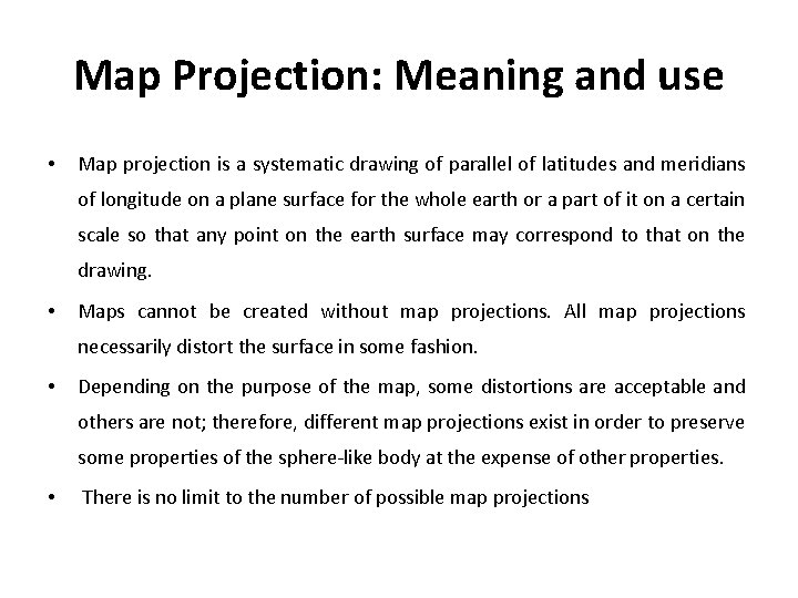 Map Projection: Meaning and use • Map projection is a systematic drawing of parallel