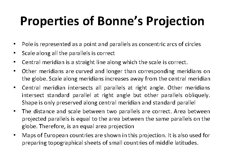 Properties of Bonne’s Projection Pole is represented as a point and parallels as concentric