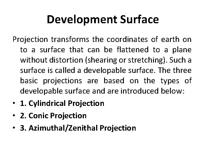 Development Surface Projection transforms the coordinates of earth on to a surface that can