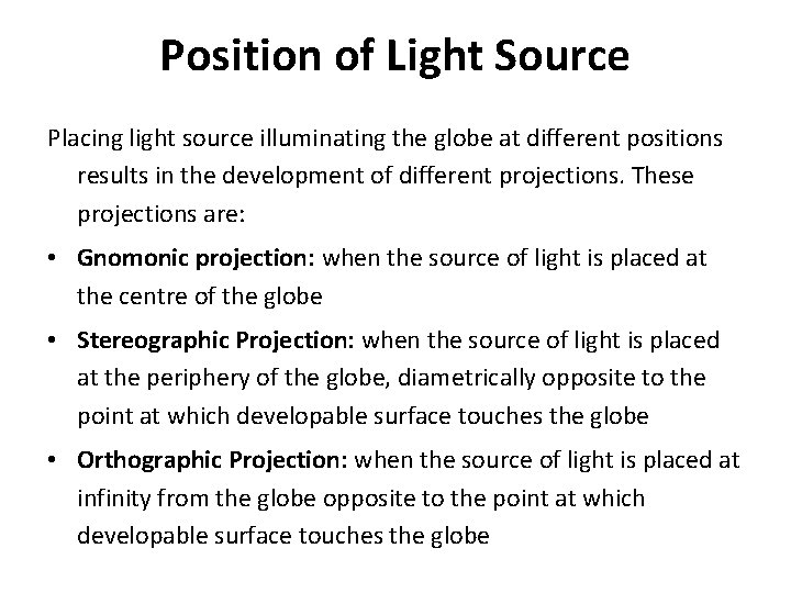 Position of Light Source Placing light source illuminating the globe at different positions results