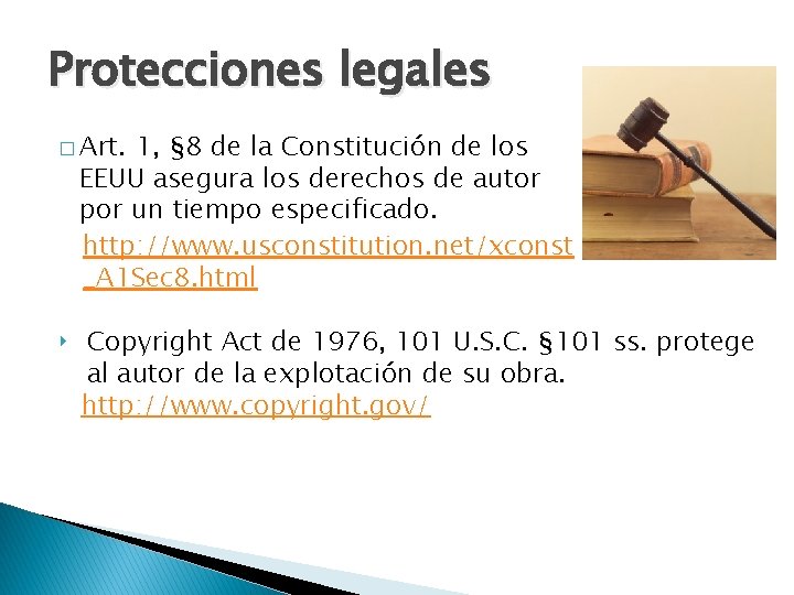 Protecciones legales � Art. 1, § 8 de la Constitución de los EEUU asegura