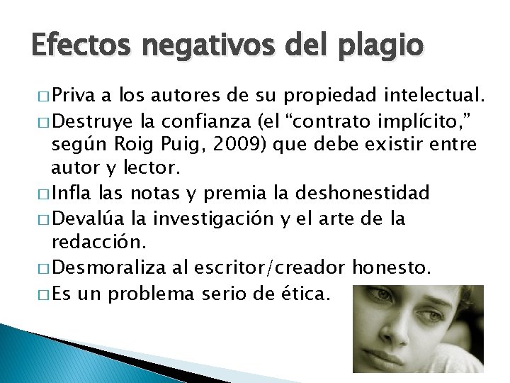 Efectos negativos del plagio � Priva a los autores de su propiedad intelectual. �