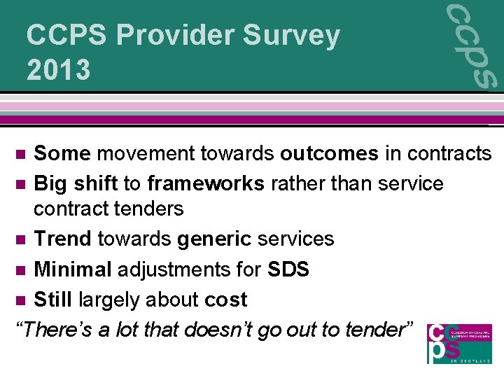CCPS Provider Survey 2013 Some movement towards outcomes in contracts n Big shift to