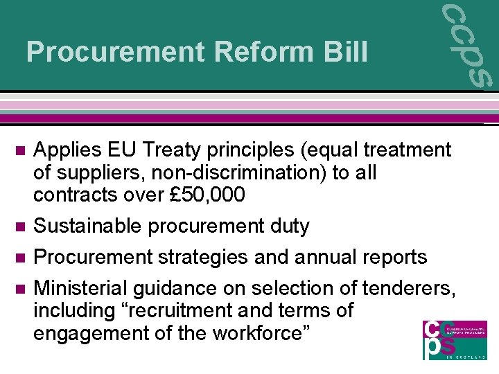 Procurement Reform Bill n Applies EU Treaty principles (equal treatment of suppliers, non-discrimination) to