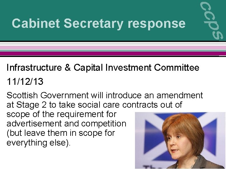 Cabinet Secretary response Infrastructure & Capital Investment Committee 11/12/13 Scottish Government will introduce an
