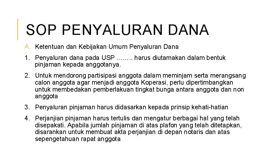 SOP PENYALURAN DANA A. Ketentuan dan Kebijakan Umum Penyaluran Dana 1. Penyaluran dana pada