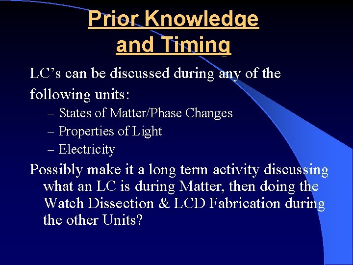 Prior Knowledge and Timing LC’s can be discussed during any of the following units: