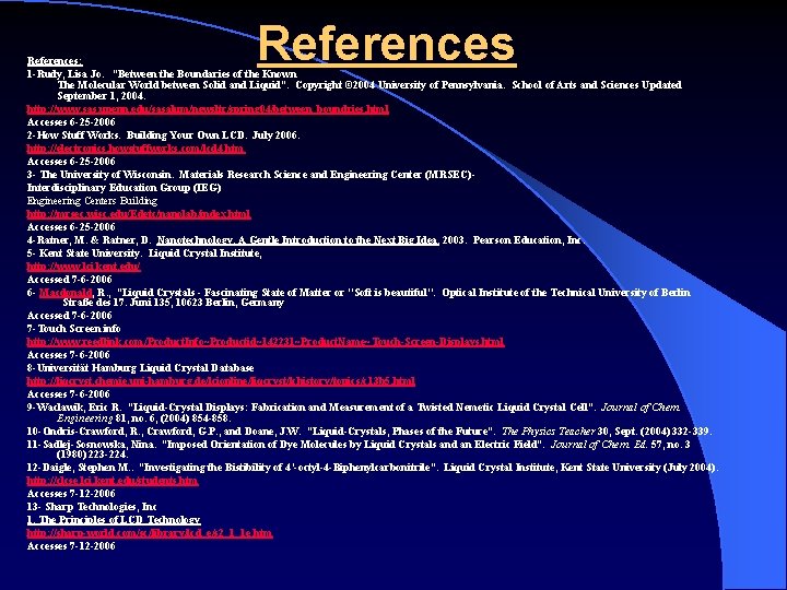 References: 1 -Rudy, Lisa Jo. “Between the Boundaries of the Known The Molecular World
