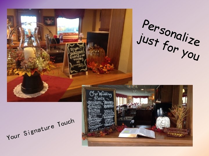 Pers o just nalize for you uch o T re u t a gn