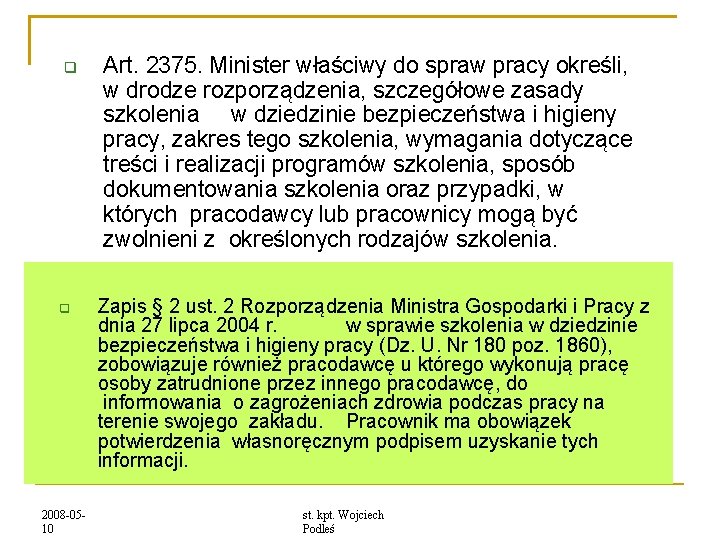  2008 -0510 Art. 2375. Minister właściwy do spraw pracy określi, w drodze rozporządzenia,
