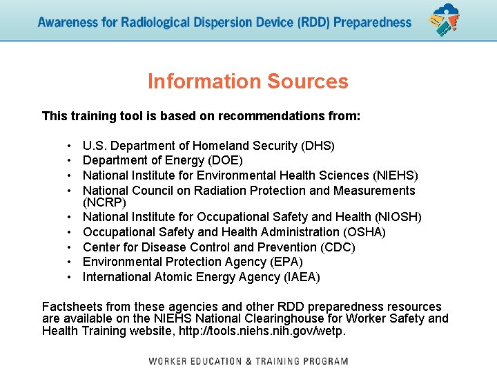 Information Sources This training tool is based on recommendations from: • • • U.