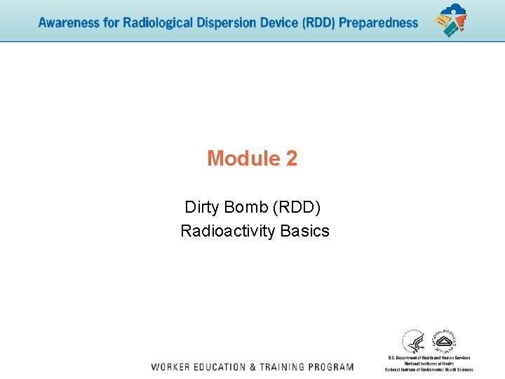 Module 2 Dirty Bomb (RDD) Radioactivity Basics 