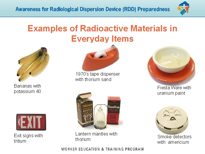 Examples of Radioactive Materials in Everyday Items 1970’s tape dispenser with thorium sand Bananas