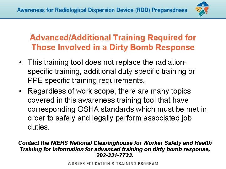 Advanced/Additional Training Required for Those Involved in a Dirty Bomb Response • This training