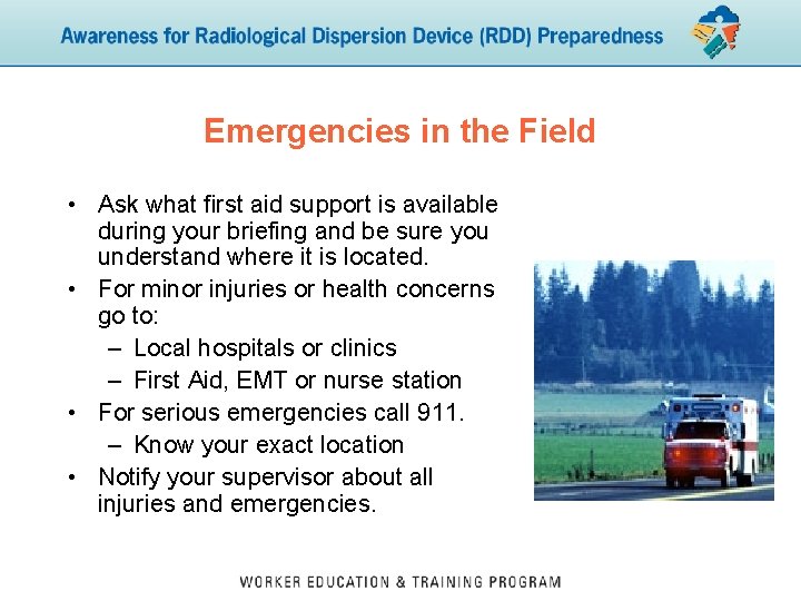 Emergencies in the Field • Ask what first aid support is available during your