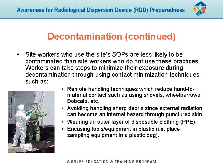 Decontamination (continued) • Site workers who use the site’s SOPs are less likely to