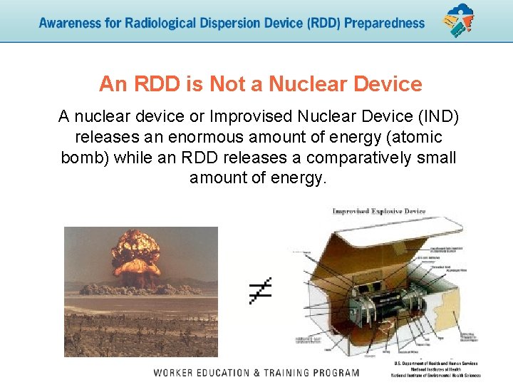 An RDD is Not a Nuclear Device A nuclear device or Improvised Nuclear Device