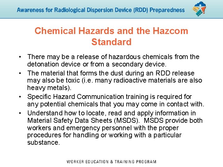 Chemical Hazards and the Hazcom Standard • There may be a release of hazardous