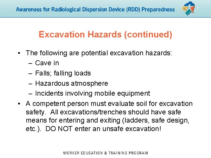 Excavation Hazards (continued) • The following are potential excavation hazards: – Cave in –