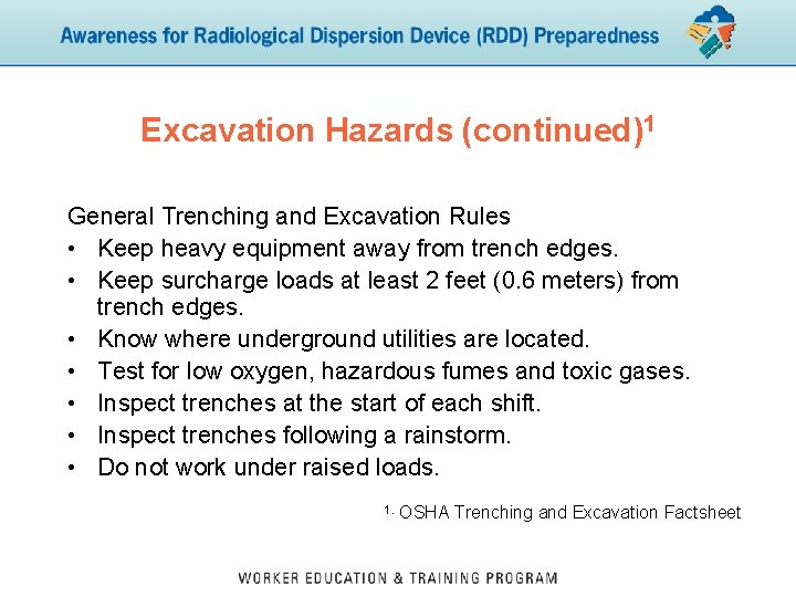 Excavation Hazards (continued)1 General Trenching and Excavation Rules • Keep heavy equipment away from