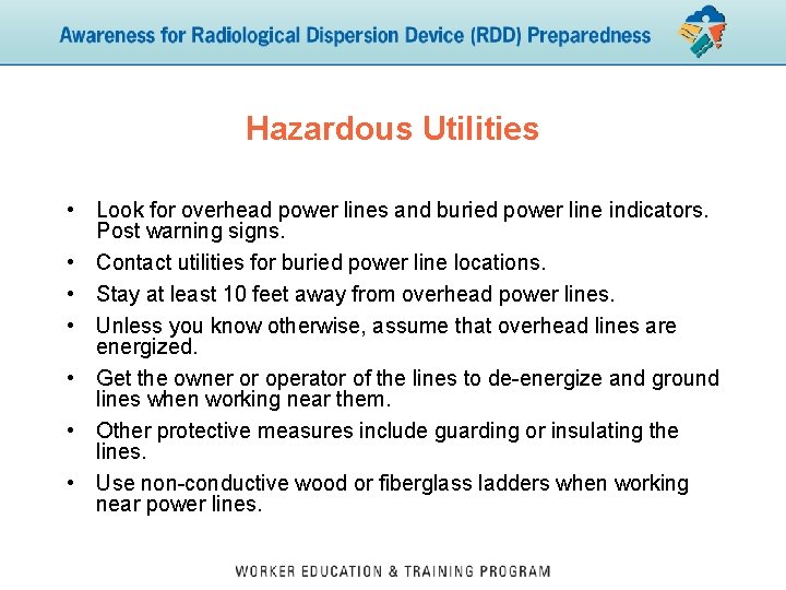 Hazardous Utilities • Look for overhead power lines and buried power line indicators. Post
