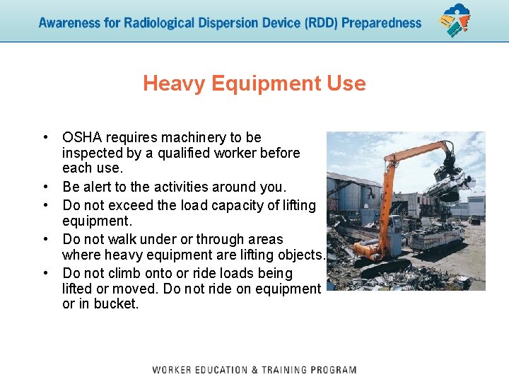 Heavy Equipment Use • OSHA requires machinery to be inspected by a qualified worker